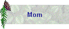 Mom