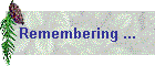 Remembering ...